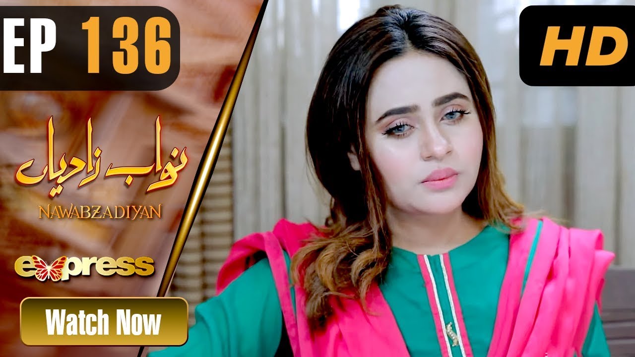 Nawabzadiyan - Episode 136 Express TV Oct 28, 2019