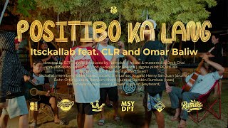 ITSCKALLAB - POSITIBO KA LANG Feat. CLR & OMAR BALIW