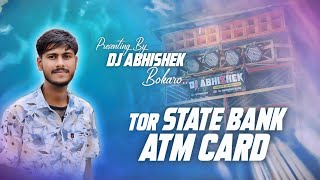 State Bank Atm Card || Edm Bass || Dj Abhishek Bokaro