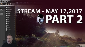 Creating UE4 Outside Environment Stream 17 MAY 2017 - Part 2
