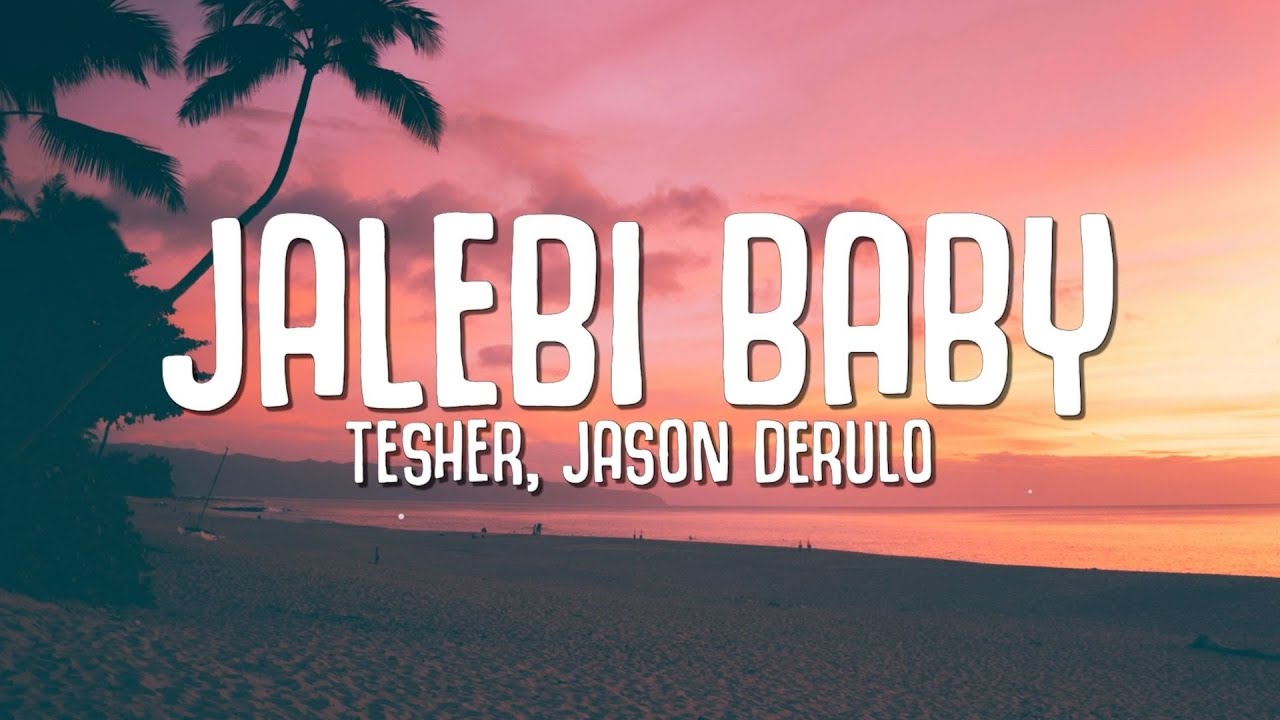 Tesher Jason Derulo   Jalebi Baby Lyrics
