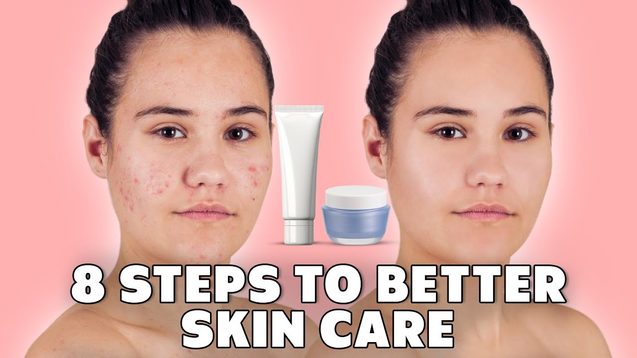 Rejuvenate Your Routine: 8 Steps to Better Skin Care - YouTube