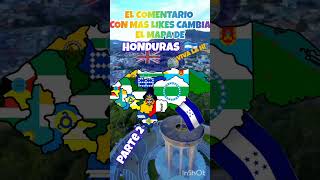 El Comentario con mas like cambia el mapa de Honduras 🇭🇳 p.2 #mapping #HONDURAS