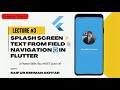 Flutter Tutorial: Text from Field, Splash Screen & Navigation | Beginners Guide