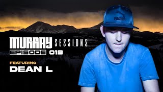 Murray Sessions 019 (feat. Dean L)