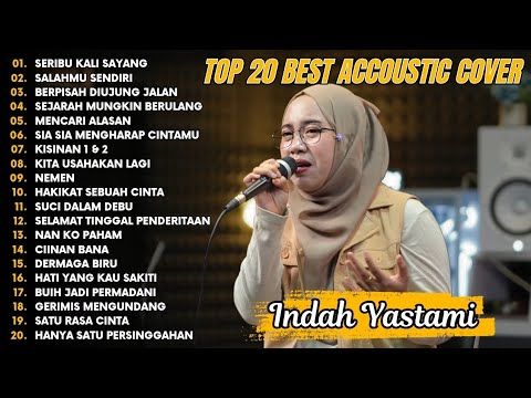 Indah Yastami Top 20 Best Akustik Terpopuler | Seribu Kali Sayang | Indah Yastami Full Album