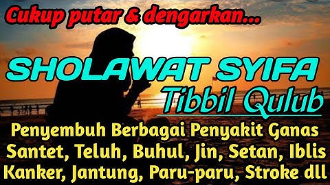 SHOLAWAT TIBBIL QULUB (SYIFA) PENYEMBUH SAKIT MEDIS NON MEDIS, SHOLAWAT SYIFA