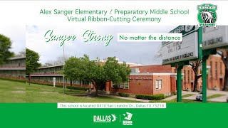 Alex Sanger Elementary/ Preparatory Middle School Virtual Ribbon Cutting Ceremony
