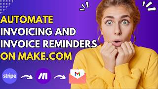 How to AUTOMATE Invoicing and Payment Reminders Like a PRO with Stripe on Make.com!