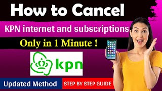 Best way to cancel kpn internet and subscriptions [ New Updated Method ]