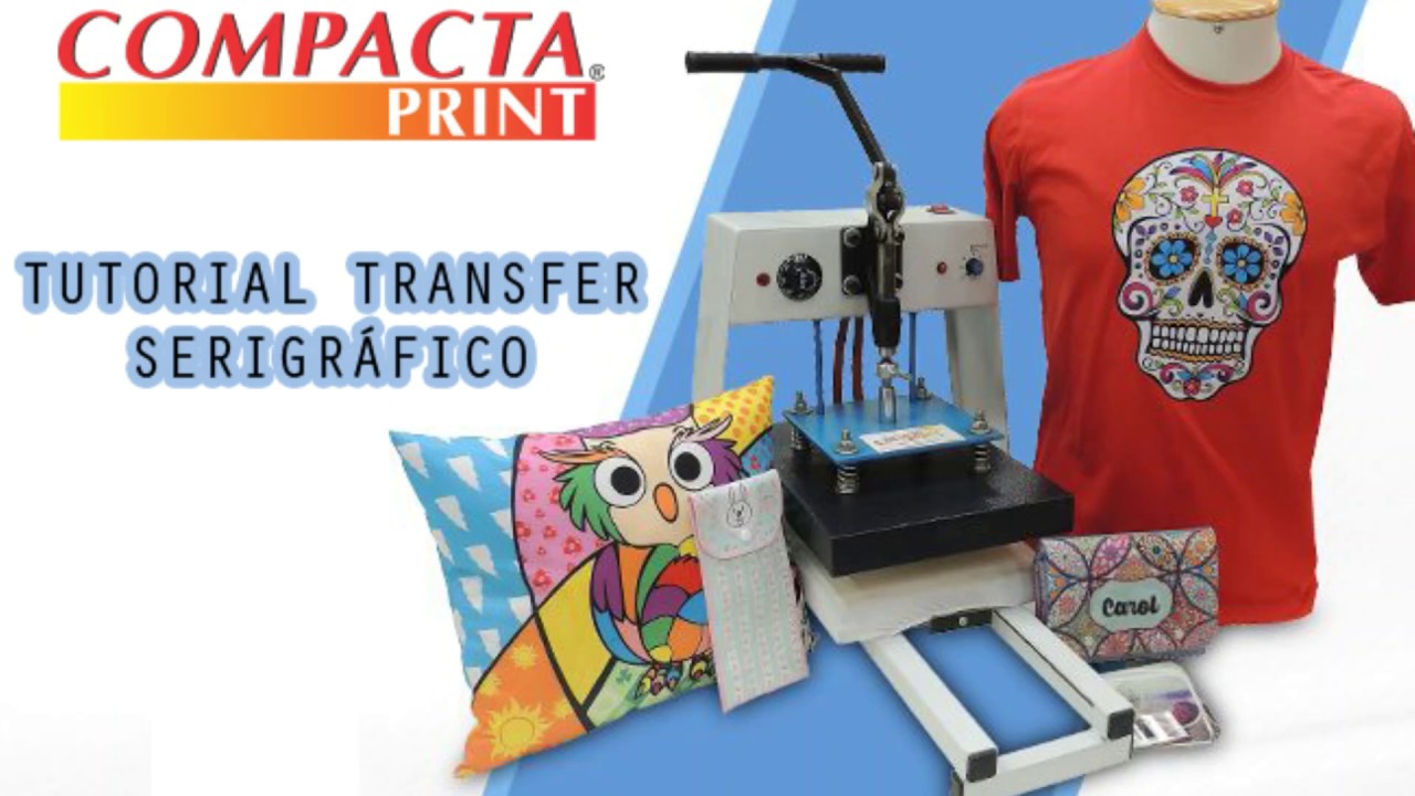 Tutorial Transfer Serigráfico / Compacta Print YouTube