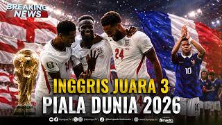 🔴BREAKING NEWS - Libas Prancis 6-4, Inggris Juara 3 Piala Dunia 2026