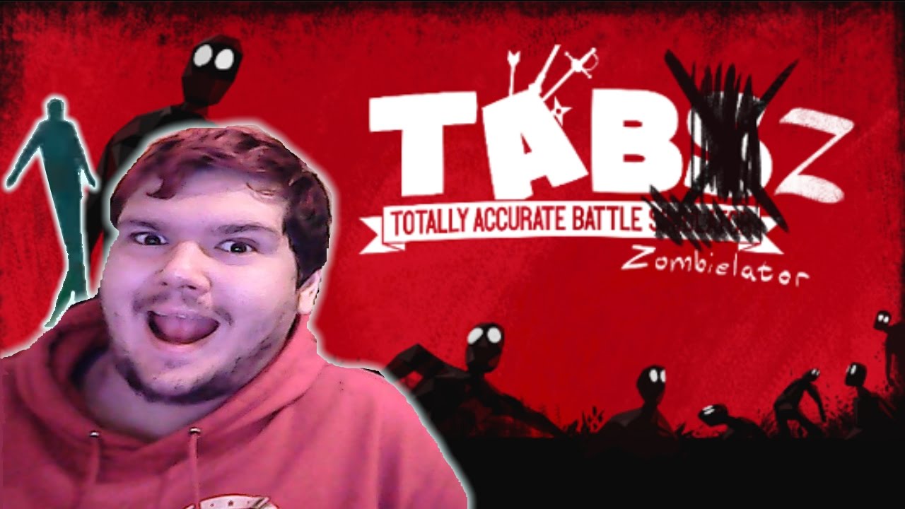Giant Freaking Lanky Zombies!! Tabs Cancelled Welcome to Tabz!! Totally accurate battel Zombilator!!