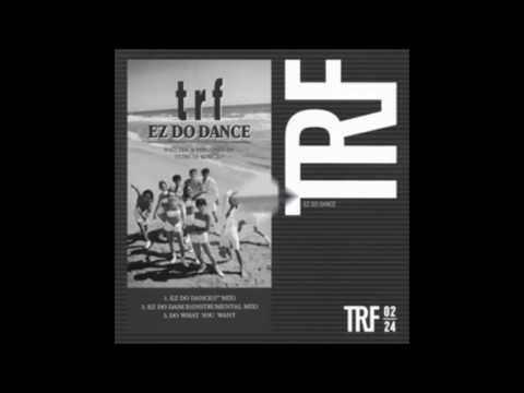 EZ DO DANCE - TRF
