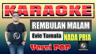 KARAOKE REMBULAN MALAM Versi POP Nada Pria | by Evie Tamala