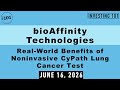 bioAffinity Technologies Real-World Benefits of Noninvasive CyPath Lung Cancer Test June 16, 2026