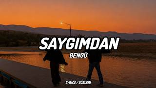 Bengü - Saygımdan [/]