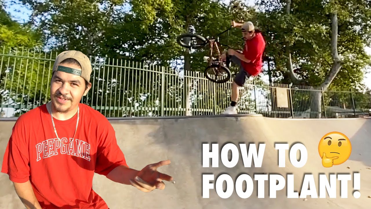HOW TO FOOTPLANT ON A BMX!
