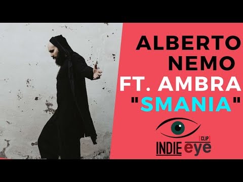 Alberto Nemo ft. Ambra - Smania - Official music video - Anteprima esclusiva Indie-eye