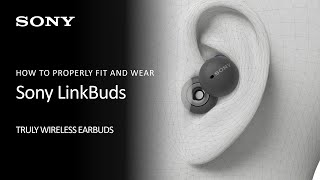 Sony | How To Properly Fit And Wear LinkBuds Truly Wireless Earbuds