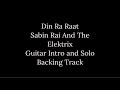 Din Ra Raat - Guitar Intro and Solo backing track || Sabin Rai And The Elektrix