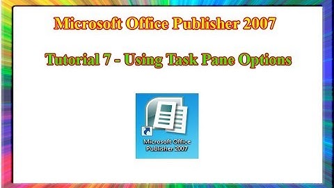 Microsoft Publisher 2007 - how to use task pane options in publisher 2007