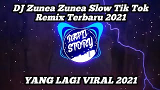 DJ Zunea Zunea Slow Tik Tok Remix Terbaru 2021