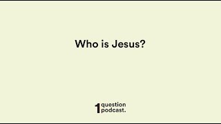 SEASON 1 | EPISODE 13: Who is Jesus?