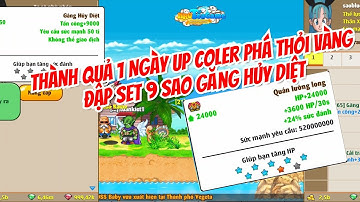 Nro | Thành Quả 1 Ngày Up Coler Phá Thỏi Vàng Đập Găng Hủy Diệt 9 Sao Cho Siêu Phẩm SaoBlue !