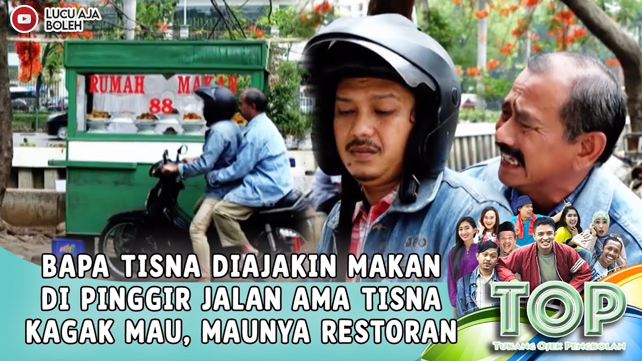 BAPA TISNA DIAJAKIN MAKAN DI PINGGIR JALAN AMA TISNA KAGAK MAU, MAUNYA RESTORAN -TUKANG OJEK PENGKOL