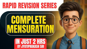 Complete Mensuration by Jyotiprakash Sir | 2D & 3D Concepts + 70 PYQ Practice | SSC Exams 2025