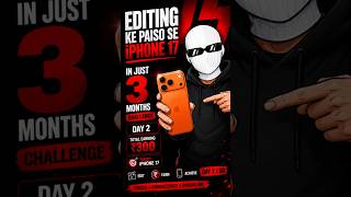 Day 2: No Editing Client... But I Earned ₹300 💰📱 | iPhone 17 Challenge
