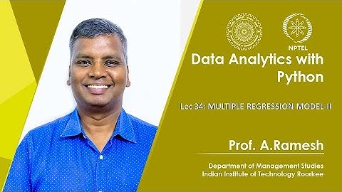 Lec 34, MULTIPLE REGRESSION MODEL-II