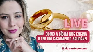 Live - Como A Bíblia Nos Ensina A Ter Um Casamento Saudável