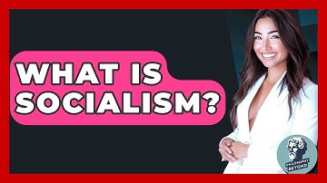 What Is Socialism? - Philosophy Beyond