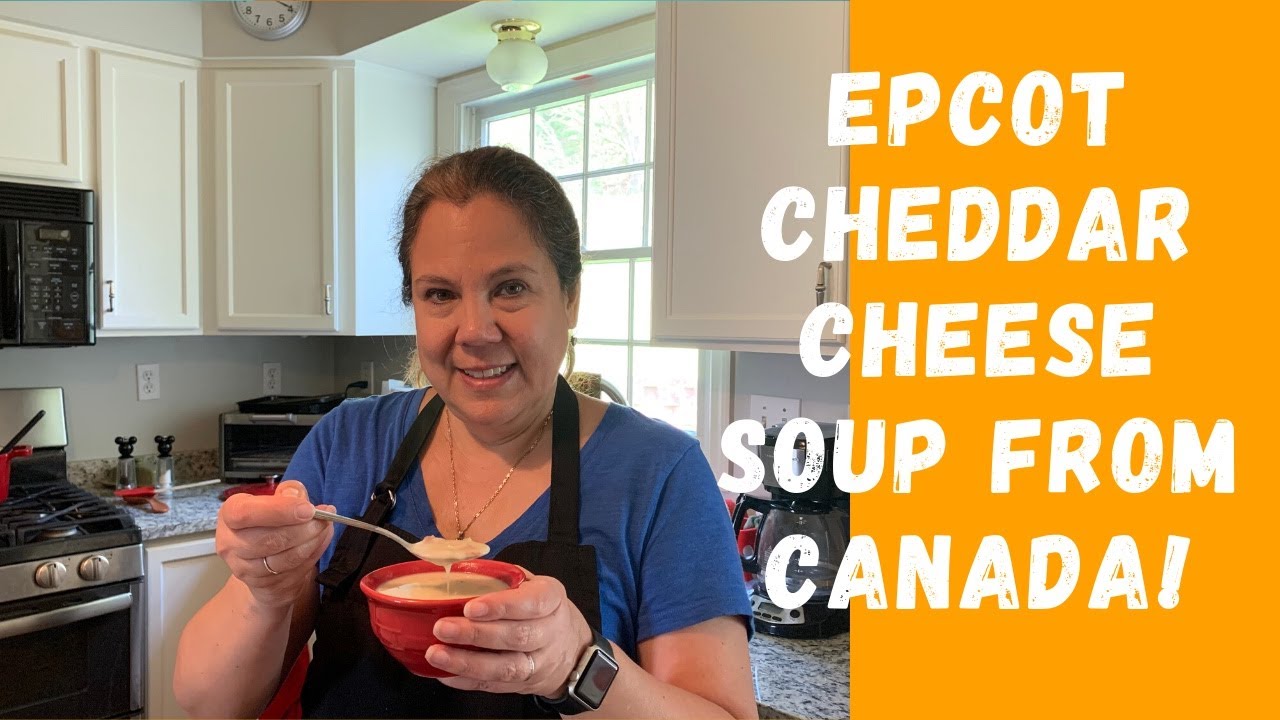 Epcot Canada Cheddar Cheese Soup! YouTube