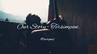 Story WA/IG || Our Story - Tersimpan