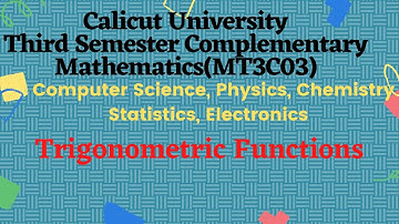 Video-33|Trigonometric functions| Third Semester Phy Chem CS| Complementary Mathematics|