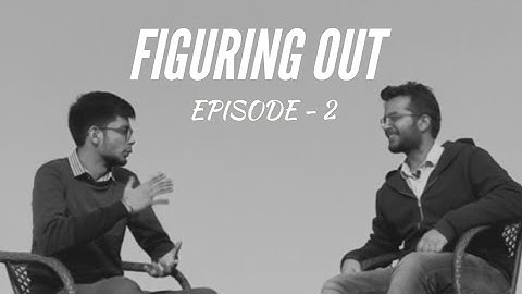 EPISODE - 2 | FIGURING OUT | Mohit Mamoria (Founder and CEO, Authorito Capital)