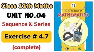 Exercise 4.7 class 11 NBF | Ex 4.7 class 11 NBF | National book foundation