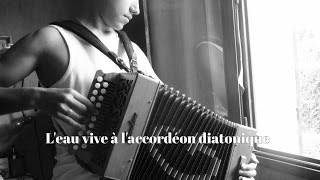 Video thumbnail of "L'eau vive à l'accordéon diatonique"