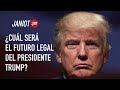 ¿Cuál será el futuro legal del presidente Trump?⁠