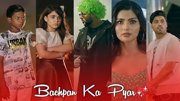 Bachpan Ka Pyaar Full Screen Status Badshah | Sahdev Dirdo |Aastha Gill | Bachpan Ka Pyaar 4K Status