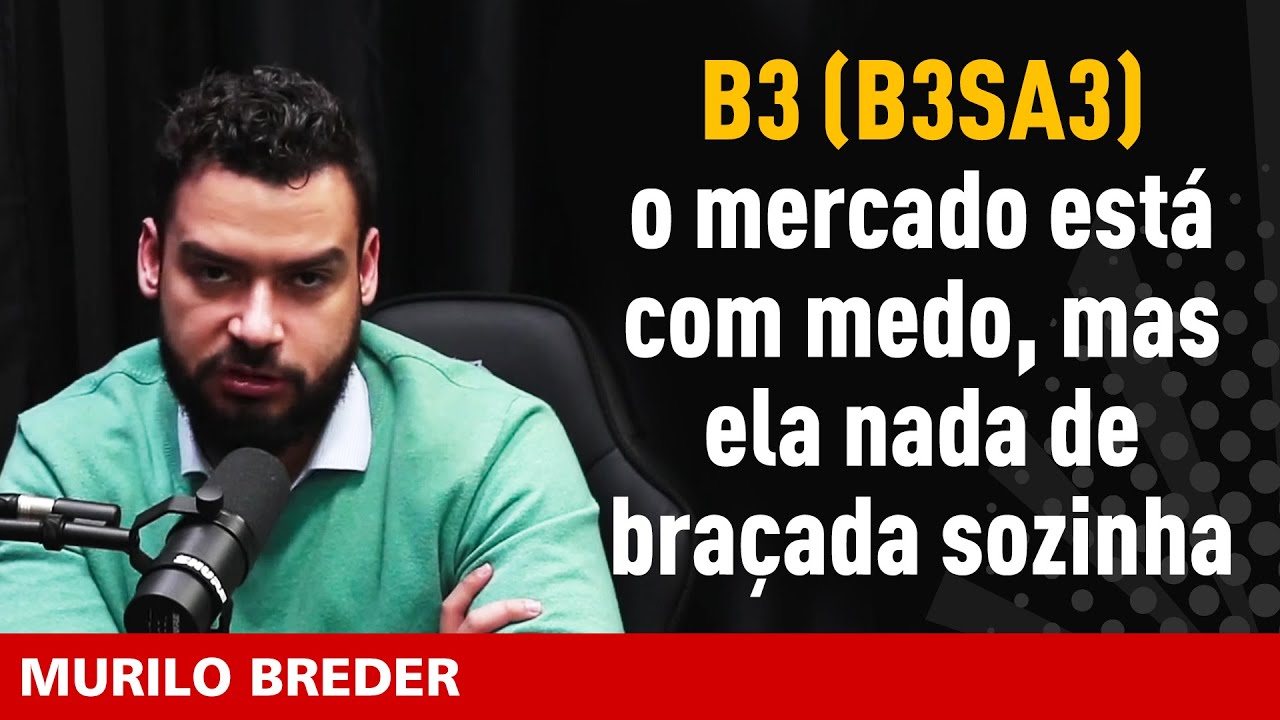 B3SA3 | Vale a pena investir na B3 | Murilo Breder no Tubacast