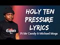 Holy Ten Pressure Lyrics Ft Mr Candy Michael Magz 