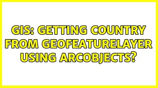 GIS: Getting Country from GeoFeatureLayer using ArcObjects? (3 Solutions!!)