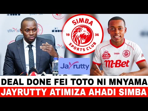 SIO TETESI TENA JAY RUTTY AKAMILISHA USAJILI WA FEI TOTO SIMBA AMALIZANA NA AZAM