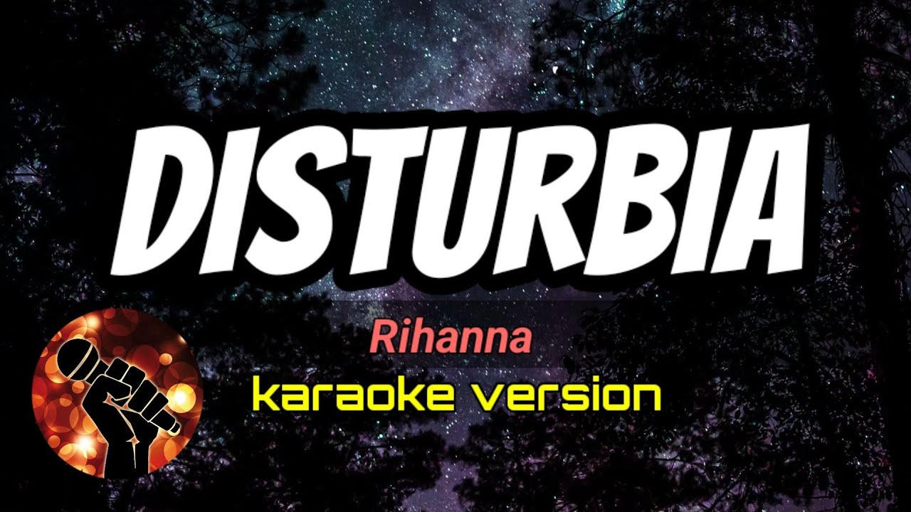 DISTURBIA- RIHANNA (karaoke version) - YouTube
