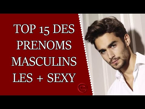 Vidéo: Quel Est Le Prénom Masculin Le Plus Sexy