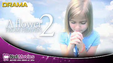 A Flower From Heaven 2- Full Movie in English - Drama Movie | Netmovies